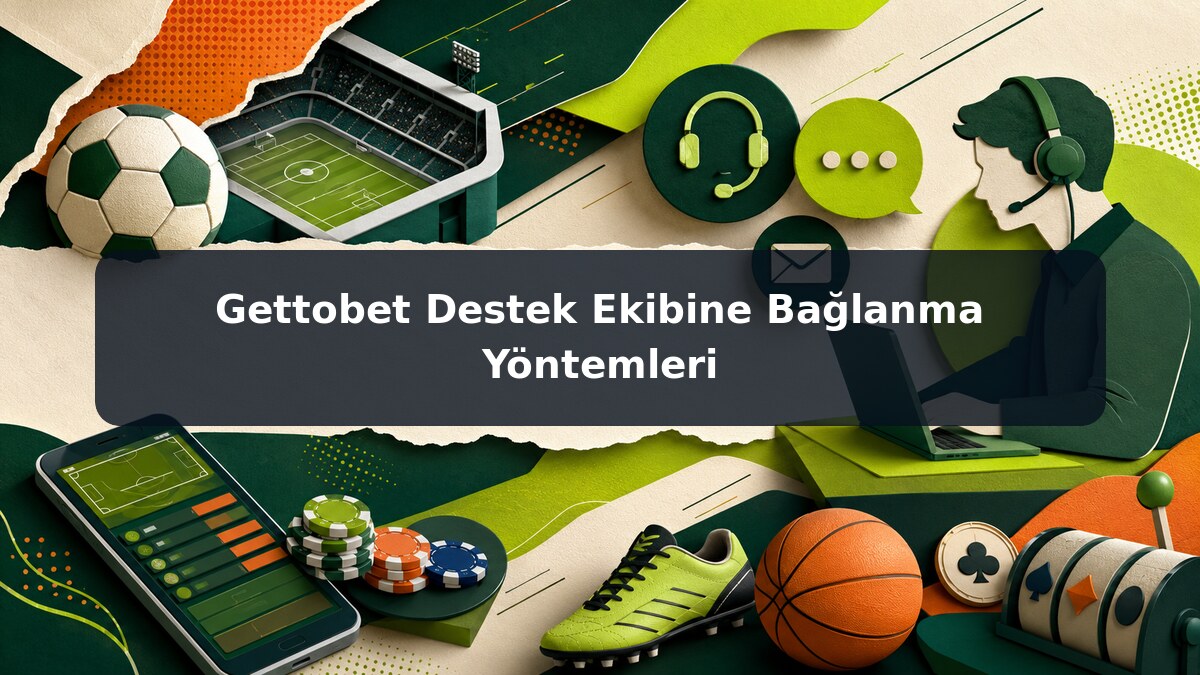 Gettobet Destek Ekibine Bağlanma Yöntemleri görsel rehberi