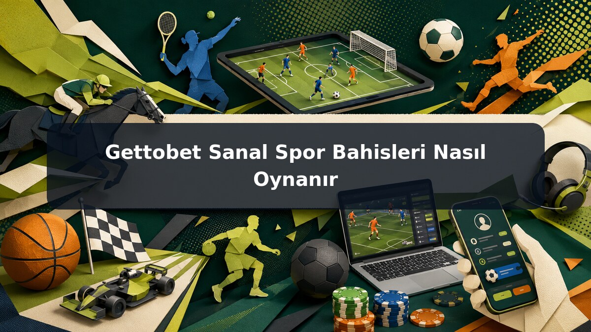 Gettobet Sanal Spor Bahisleri Nasıl Oynanır görsel rehberi